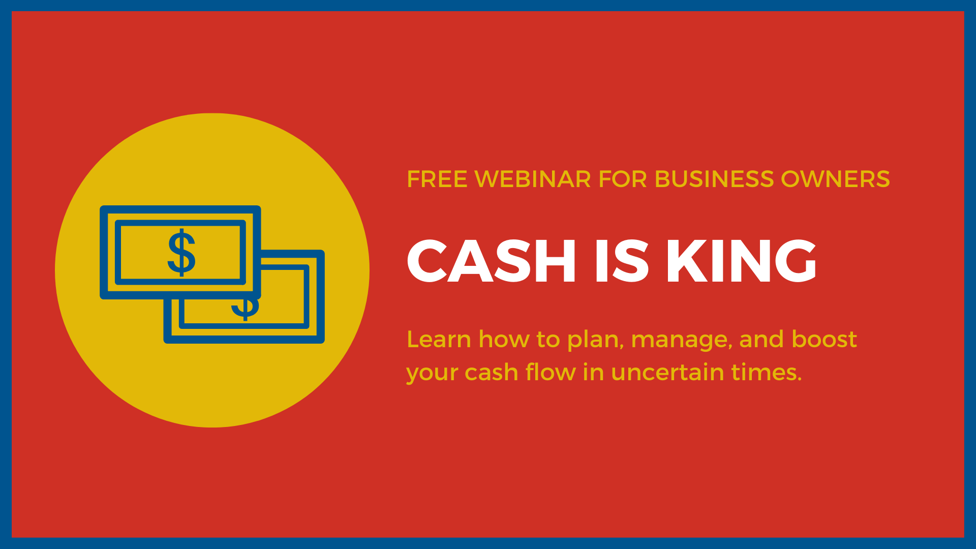 Read more about the article April 15: Cash is King: Free Webinar